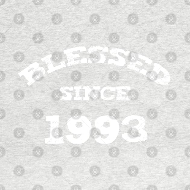 Blessed Since 1993 Cool Blessed Christian Birthday by Happy - Design